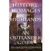 History, Homages and the Highlands: An Outlander Guide (Valerie Estelle Frankel)(Brožovaná)