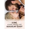 5 dní, ktoré zmenia váš sexuálny život