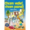Chcem vedieť, chcem poznať!
