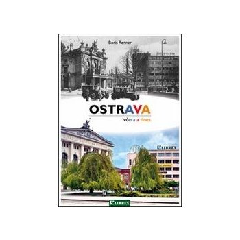 Ostrava včera a dnes