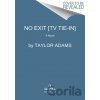No Exit [TV Tie-in] - Taylor Adams
