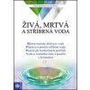 Živá, mrtvá a stříbrná voda - Oĺga Romanova