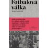 Fotbalová válka - Kapuściński Ryszard