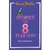 Stories for Eight-Year-Olds - Enid Blyton, Hachette Children's Group