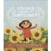 Loujain Dreams of Sunflowers (Lina Al-Hathloul,Rebecca Green)(Pevná)