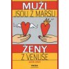 Muži jsou z Marsu, ženy z Venuše - John Gray