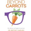Beyond Carrots (Dr. Britney Caruso)(Brožovaná)