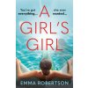 A Girl's Girl - Emma Robertson