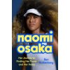 Naomi Osaka: Her Journey to Finding Her Power and Her Voice (Rothenberg,Ben)(Pevná)