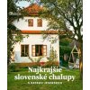 Najkrajšie slovenské chalupy s Katkou Jesenskou - Katarína Jesenská, Jaroslav Pavliga