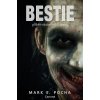 Bestie: příběh skutečného vraha - Mark E. Pocha