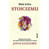 Malá kniha stoicizmu - Salzgeber Jonas
