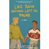 Like You’ve Nothing Left to Prove - E.L. Massey