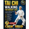 Tai Chi Walking For Weight Loss