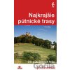 Najkrajšie pútnické trasy - František Turanský, Daniel Kollár, Karol Mizla