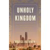 Unholy Kingdom: Religion, Corruption and Violence in Saudi Arabia