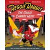 Reggie Rabbit: The Great Carrot Heist - Swapna Haddow