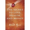 The Secret to Love, Health, and Money : A Masterclass - Byrne Rhonda