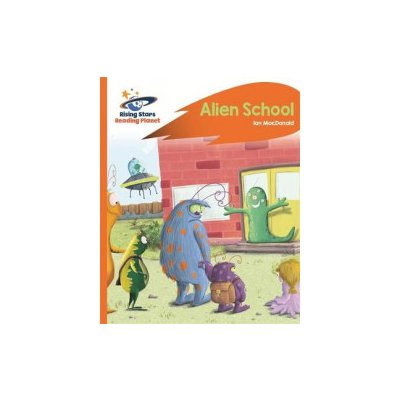 Reading Planet - Alien School - Orange: Rocket Phonics MacDonald Ian