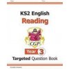 KS2 English Targeted Question Book: Reading - Year 3 (CGP Books)(Brožovaná)