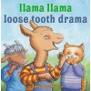 Llama Llama Loose Tooth Drama (Dewdney,Anna)(Pevná)