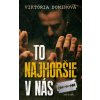 To najhoršie v nás - Viktória Dominová