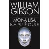Mona Lisa na plné gule - William Gibson