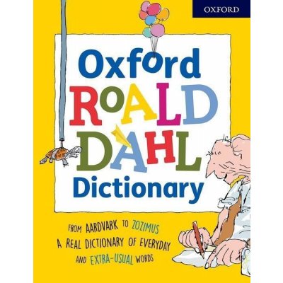 Oxford Roald Dahl Dictionary - From aardvark to zozimus, a real dictionary of everyday and extra-usual wordsPaperback