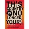 This Country Is No Longer Yours (Chatlani Avik Jain)