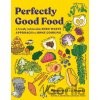 Perfectly Good Food - Irene Li, Margaret Li