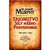 Tajomstvo sily nášho podvedomia - Joseph Murphy