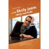 ...a do školy jsem nikdy nechodil - Stern André