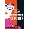 Resistance is Futile - Jenny T. Colgan
