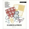 O lidech a psech - Marek Epstein, Viola Fischerová, Irena Hejdová, Josef Moník, Petr Šabach, Petra Soukupová, Magdaléna Stárková, Kateřina Tučková