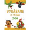 Vyrábáme z roliek: ZOO - INFOA