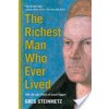The Richest Man Who Ever Lived: The Life and Times of Jacob Fugger (Steinmetz Greg)