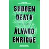 Sudden Death (Alvaro Enrigue)(Brožovaná)