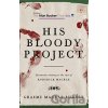 His Bloody Project - Graeme Macrae Burnet