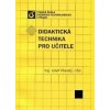 Didaktická technika pro učitele - Josef Hlavatý