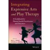 Integrating Expressive Arts and Play Therapy with Children and Adolescents (Eric J. Green,Athena A. Drewes)(Pevná)