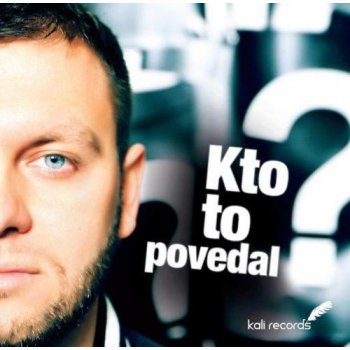 Kali - Kto to povedal? - CD