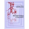 Metafyzika cyklistů - Percecová Dana Valcan Ciprian