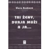 Tri ženy, dvaja muži a ja... - Viera Benková