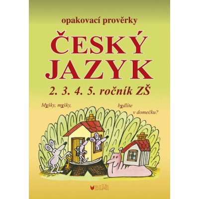 Český jazyk Opakovací prověrky pro 2. 3. 4. 5. ročník