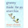 Granny Made me an Anarchist