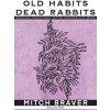 OLD HABITS DEAD RABBITS - American Traditional Tattoo Inspired Line Work (Pevná)