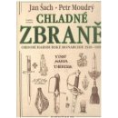 Chladné zbraně - Jan Šach, Petr Moudrý