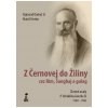 Z Černovej do Žiliny cez Rím, Šanghaj a gulag - Demko Matúš