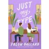 Just My Type (Ballard,Falon)(Brožovaná)