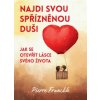 Najdi svou spřízněnou duši (Pierre Franckh)